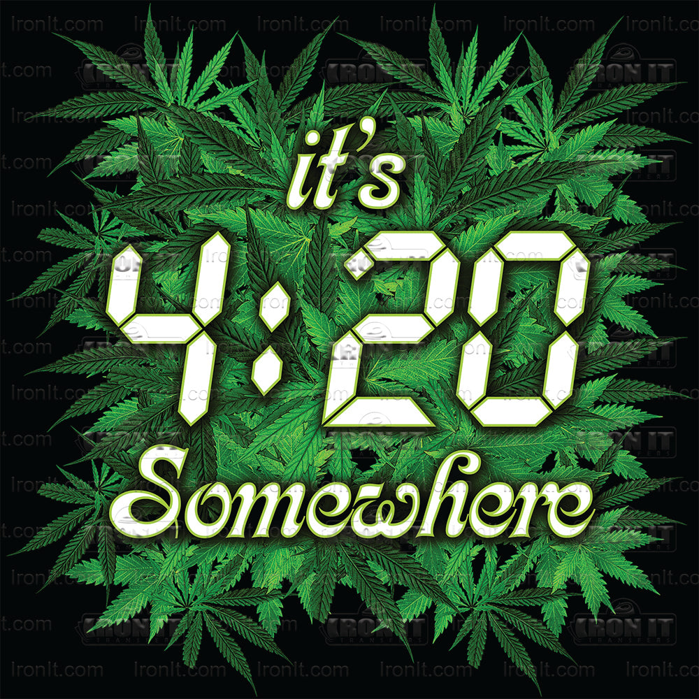 It's 4:20 Somewhere | Humor & Novelty Direct-To-Film Transfer
