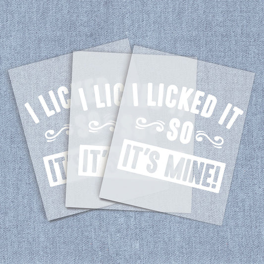 I Licked It | Humor & Novelty DTF Heat Transfers