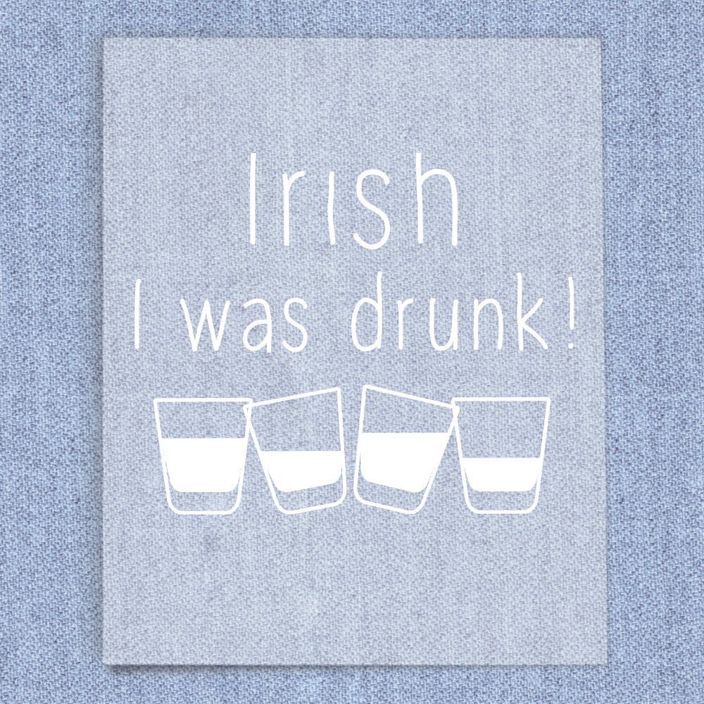 Irish I Was Drunk