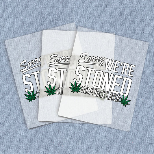 Sorry Stoned | DTF Transfers
