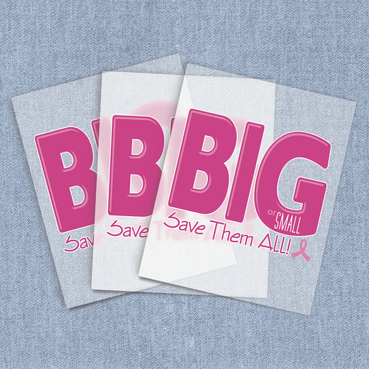 Big Or Small | Breast Cancer Awareness DTF Heat Transfers
