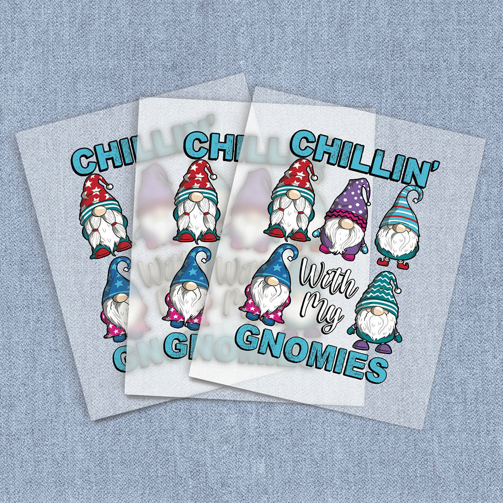 Chillin With My Gnomies | Humor & Novelty Direct-To-Film Transfer