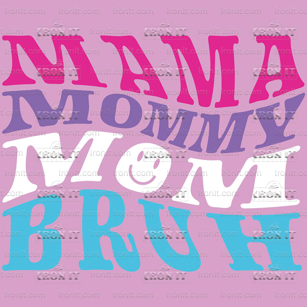 Mama Mommy Mom Bruh | Ladies Direct-To-Film Transfer