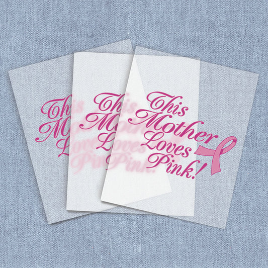 Mother Loves Pink | Breast Cancer Awareness DTF Heat Transfers