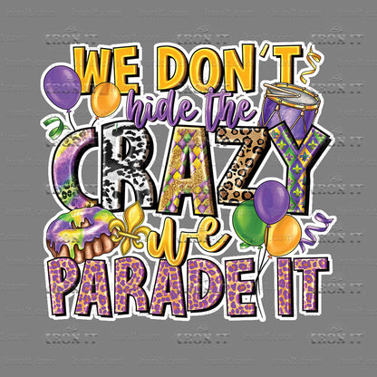 We Don't Hide Our Crazy Parade It