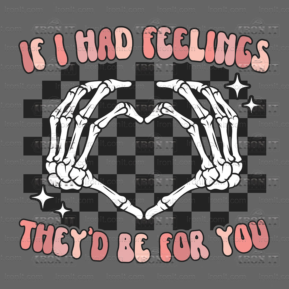 If I Had Feelings They'd Be For You