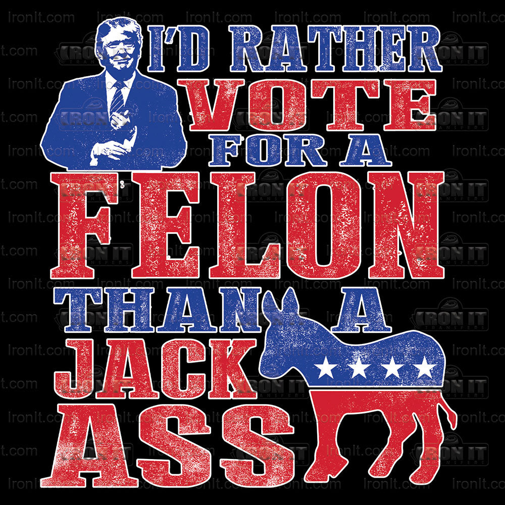 Rather Vote For The Felon