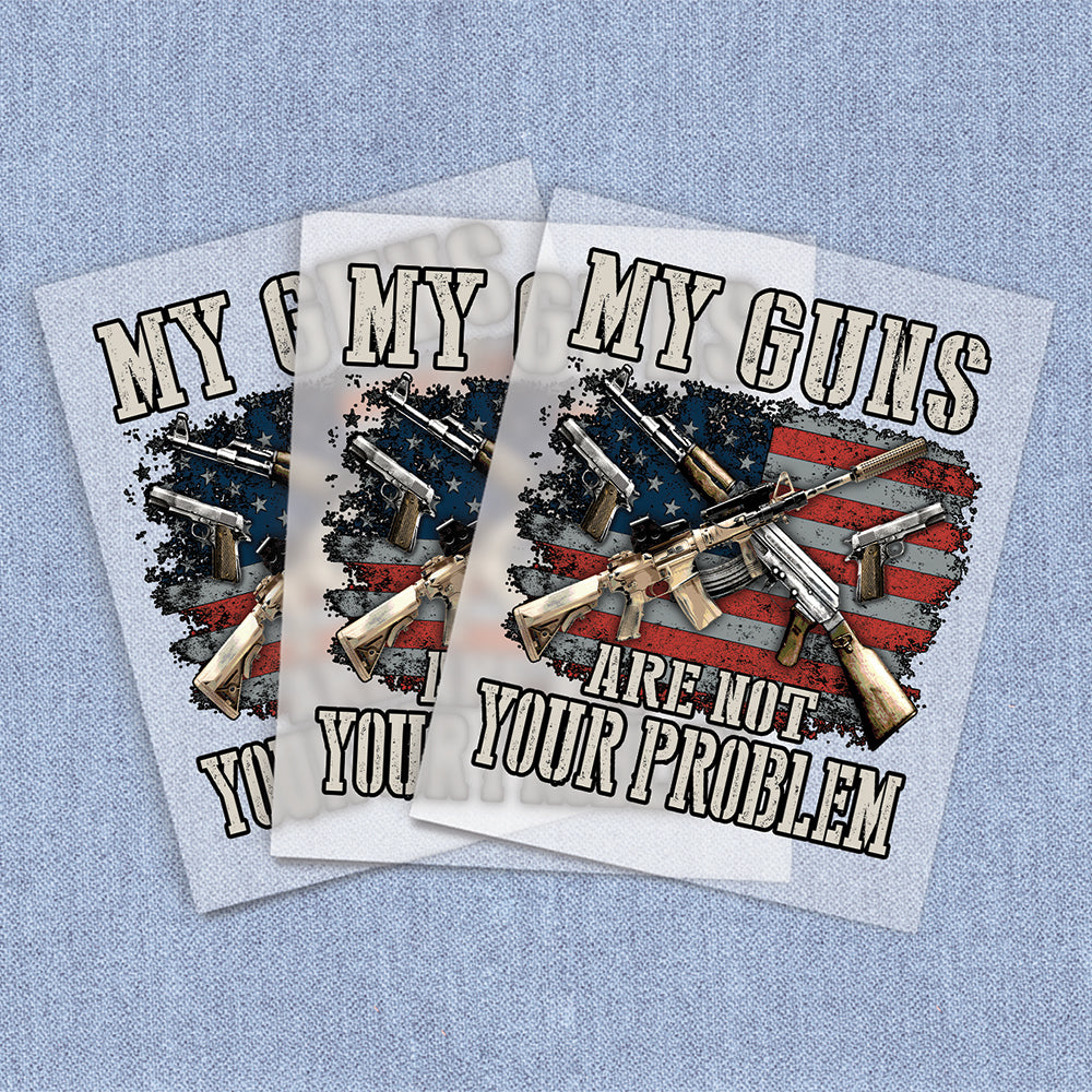 My Guns Are Not Your Problem