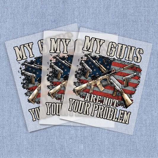 My Guns Are Not Your Problem