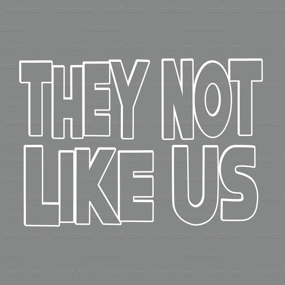 They Not Like Us