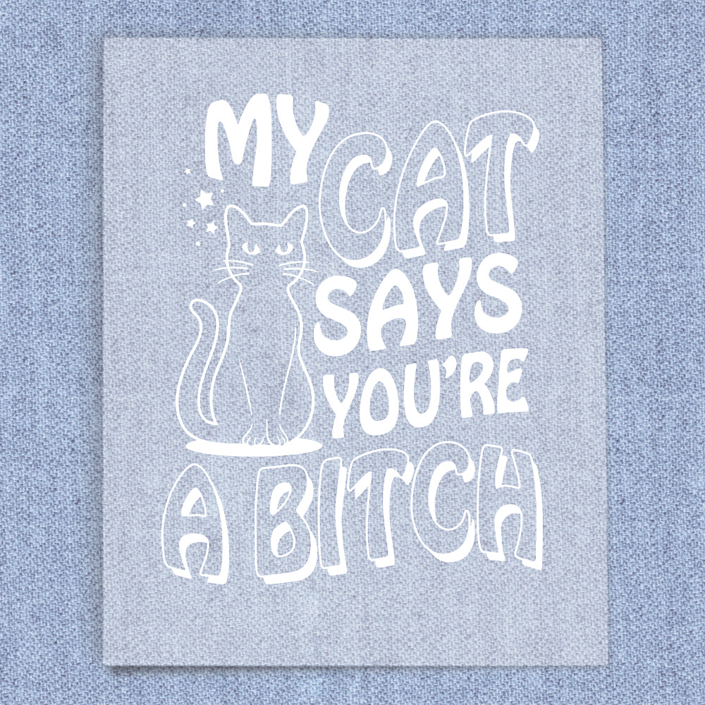 My Cat Says Youre a Bitch