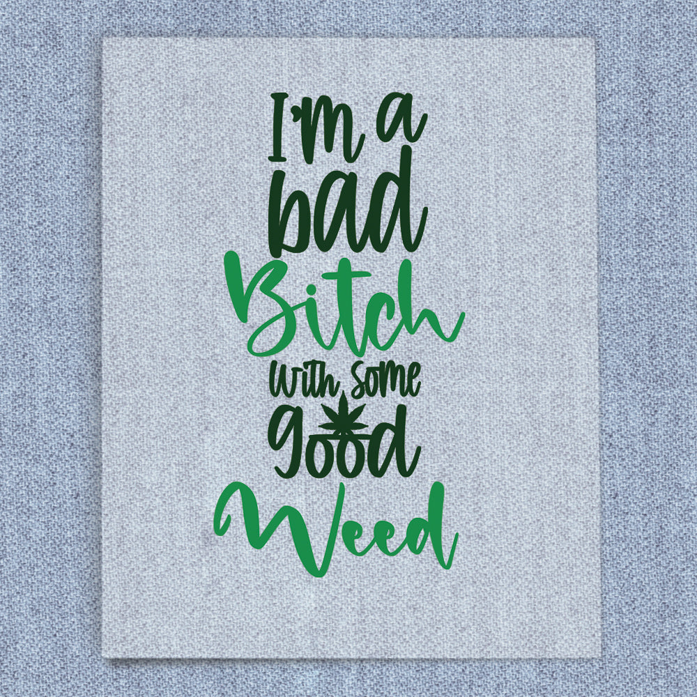 Bad Bitch Good Weed