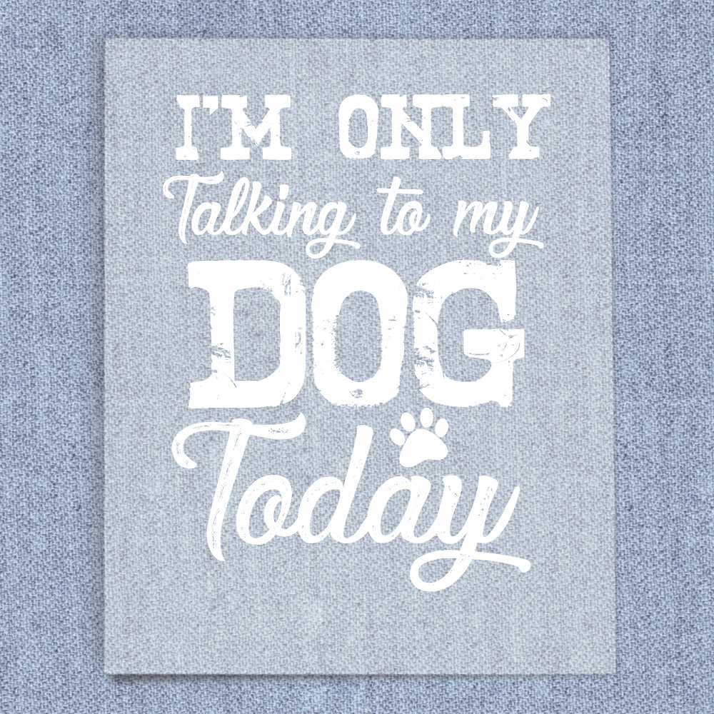 I'm Only Talking to My Dog