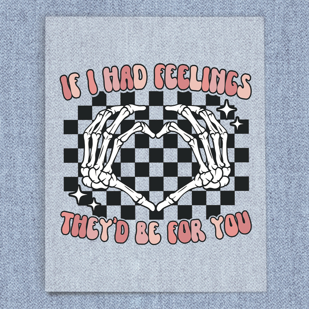 If I Had Feelings They'd Be For You