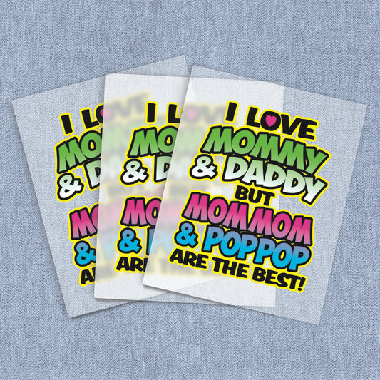 Mom Mom and Pop Pop Are The Best | Kids DTF Heat Transfers
