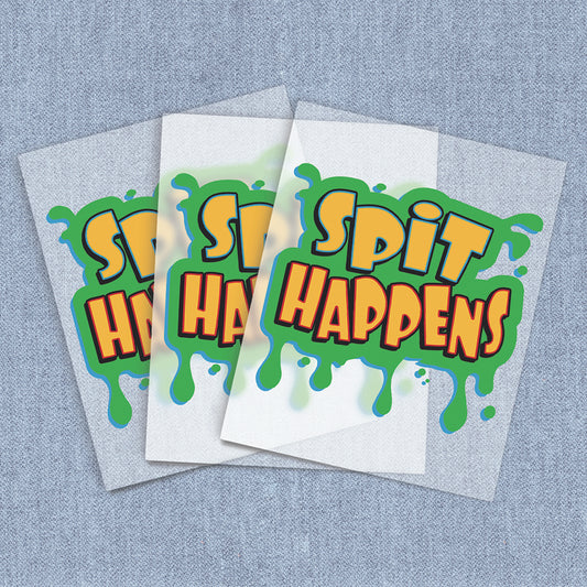 Spit Happens | Kids DTF Heat Transfers
