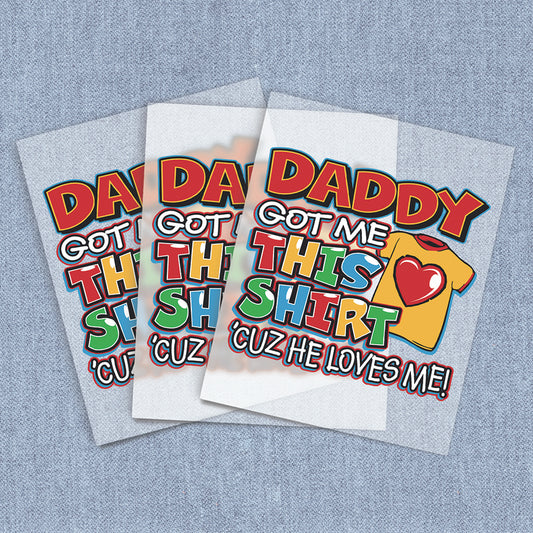 Daddy Got Me This | Kids DTF Heat Transfers