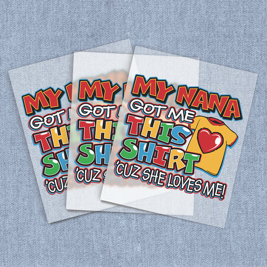 Nana Got Me This | Kids DTF Heat Transfers