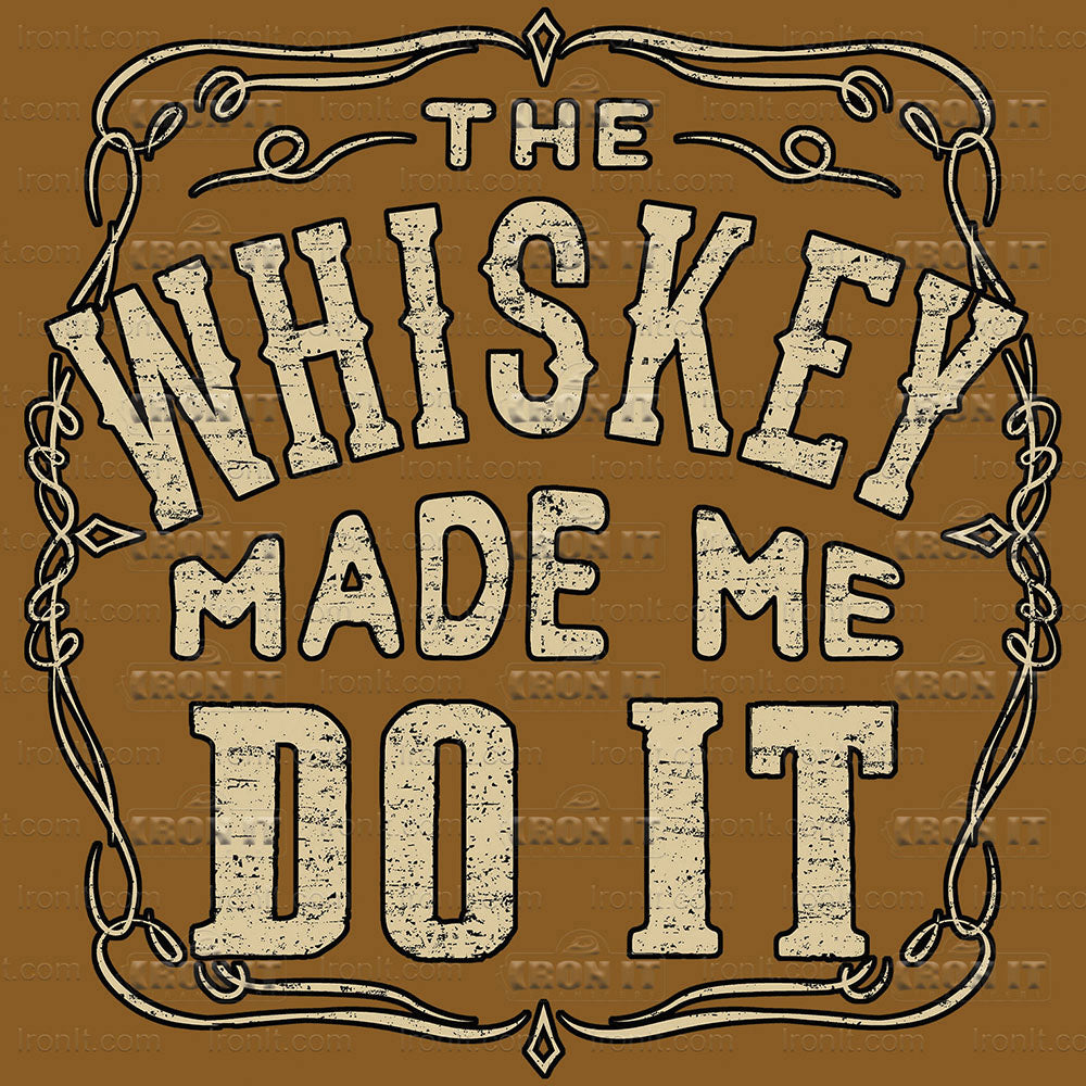 Whiskey Made Me | Pop Culture Direct-To-Film Transfer