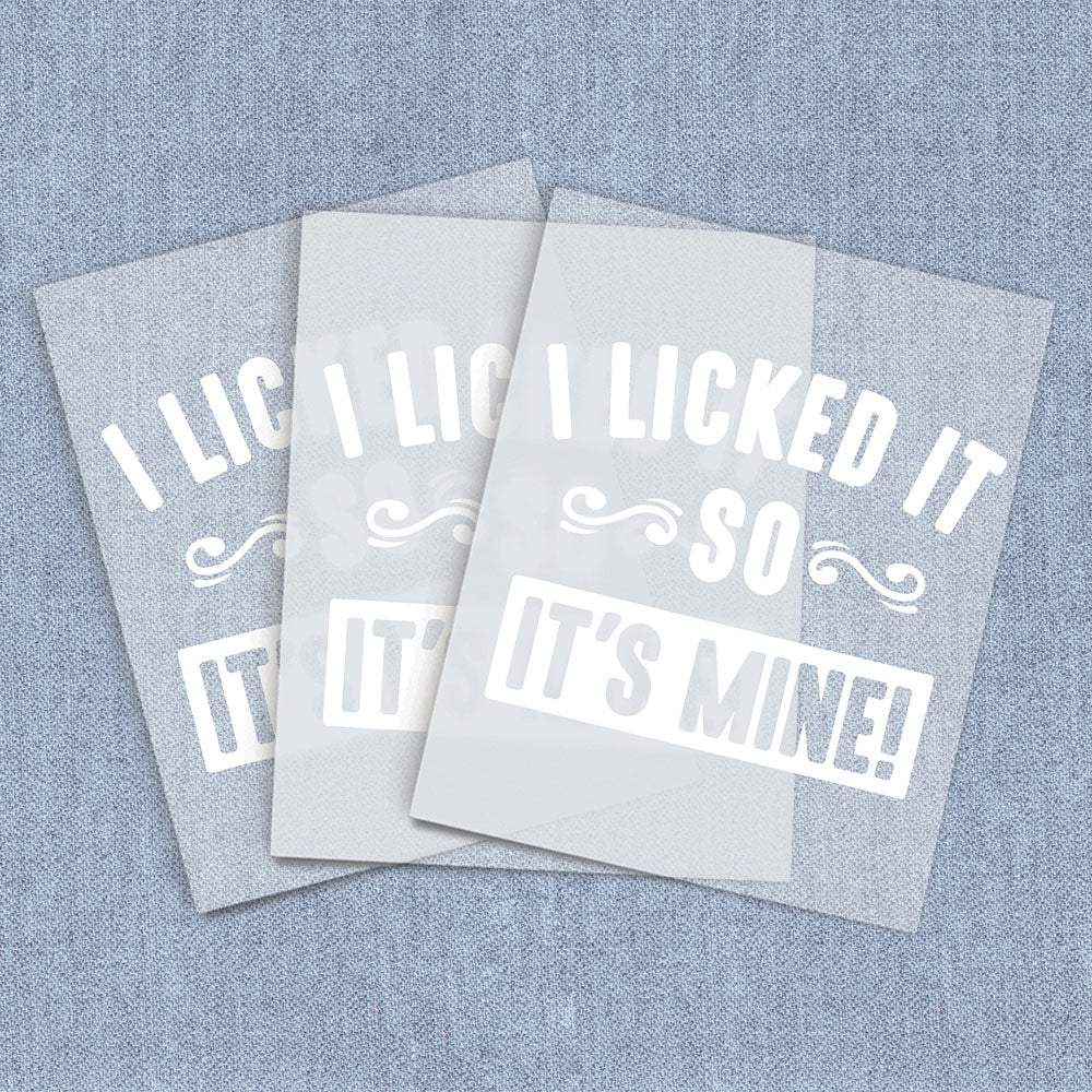 I Licked It | Humor & Novelty DTF Heat Transfers