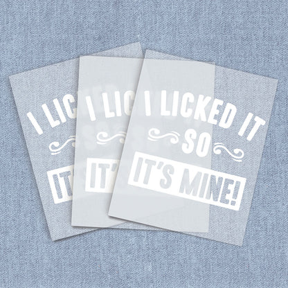 I Licked It | Humor & Novelty DTF Heat Transfers