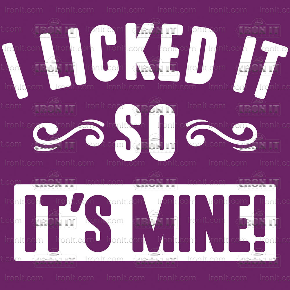 I Licked It | Humor & Novelty Direct-To-Film Transfer