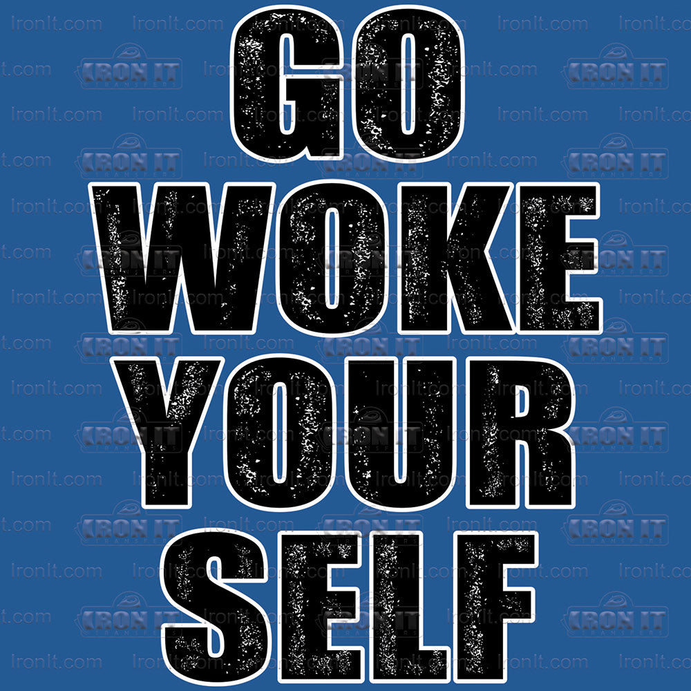 Go Woke Yourself | Humor & Novelty Direct-To-Film Transfer