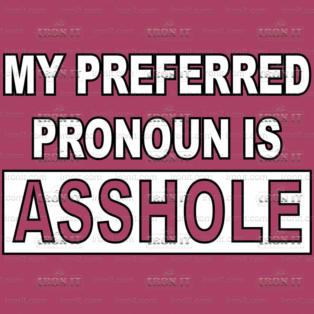 Pronoun Asshole | Humor & Novelty Direct-To-Film Transfer