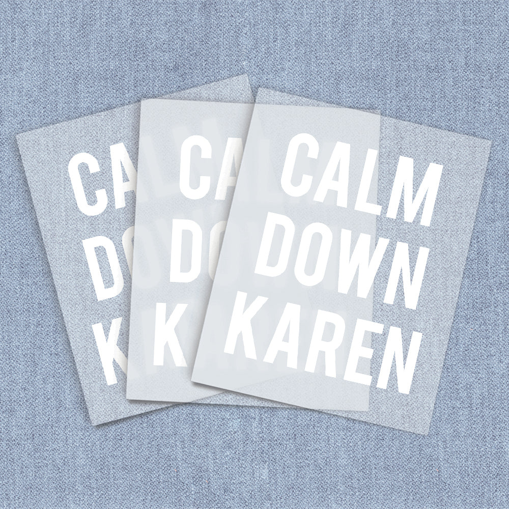 Calm Down Karen | Humor & Novelty DTF Heat Transfers