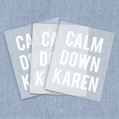 Calm Down Karen | Humor & Novelty DTF Heat Transfers