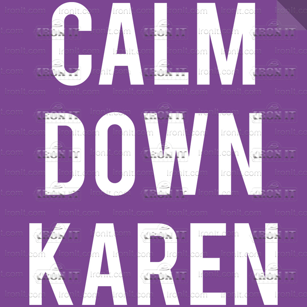 Calm Down Karen | Humor & Novelty Direct-To-Film Transfer