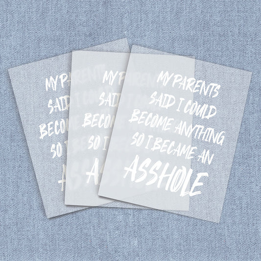 Become Anything Asshole | Humor & Novelty DTF Heat Transfers