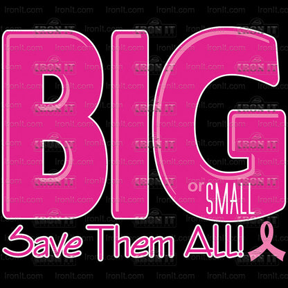 Big Or Small | Breast Cancer Awareness Direct-To-Film Transfer