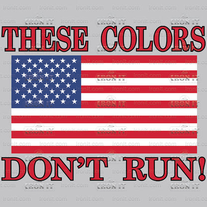 These Colors Don't Run | American Pride Direct-To-Film Transfer