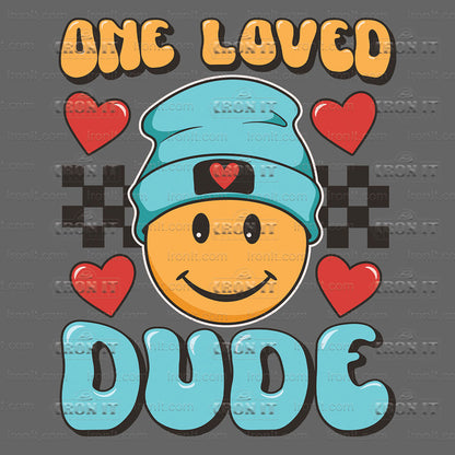 One Loved Dude