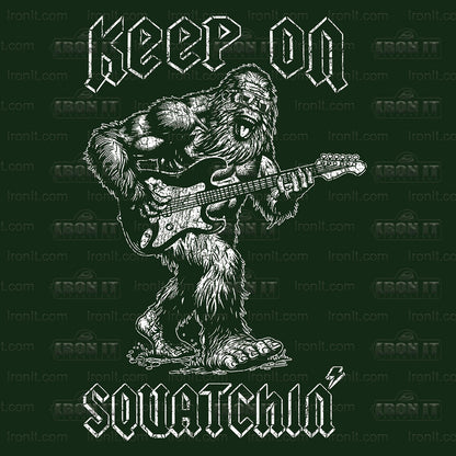 Keep On Squatchin