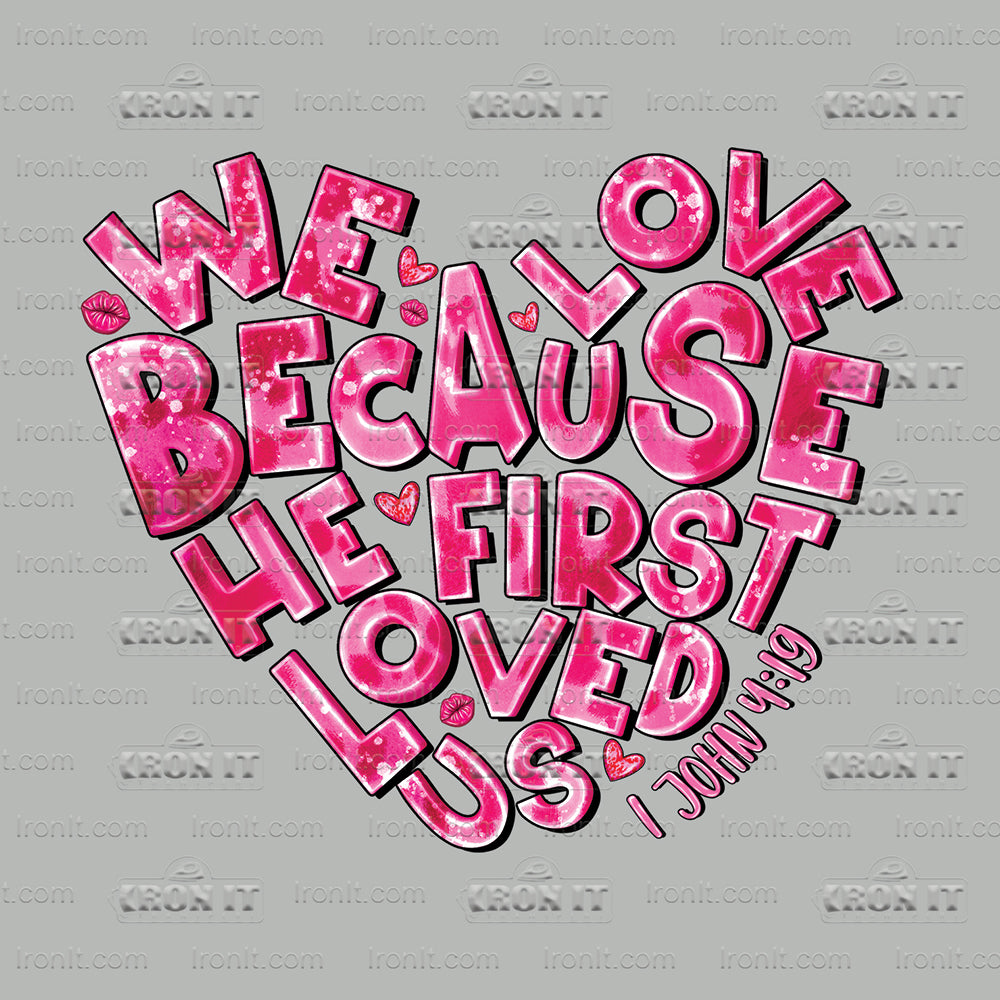 We Love Because He First Loved Us