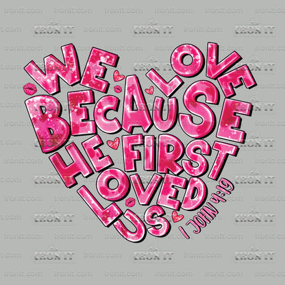 We Love Because He First Loved Us