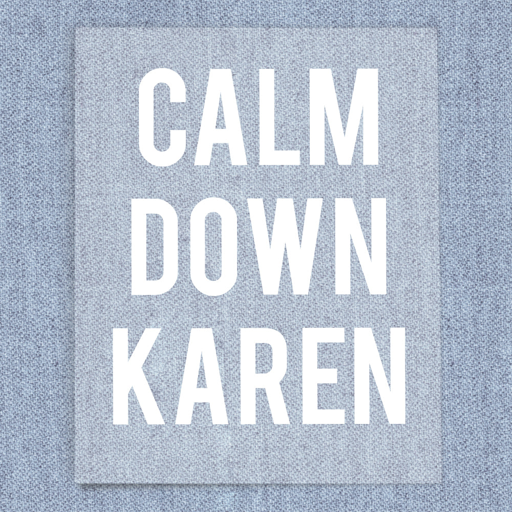 Calm Down Karen