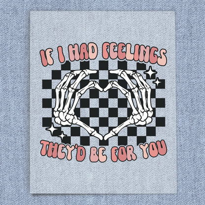 If I Had Feelings They'd Be For You