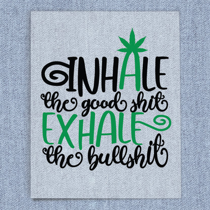 Inhale The Good Exhale The Bull