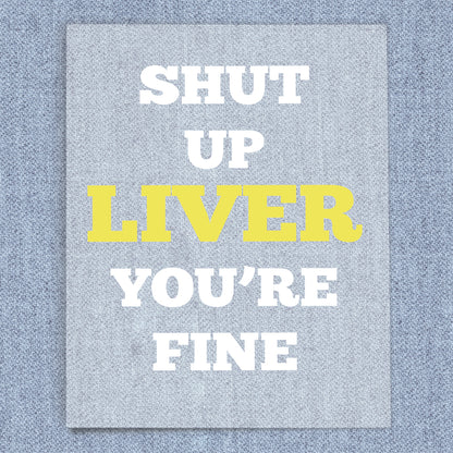 Shut Up Liver