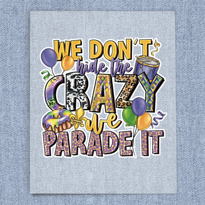 We Don't Hide Our Crazy Parade It